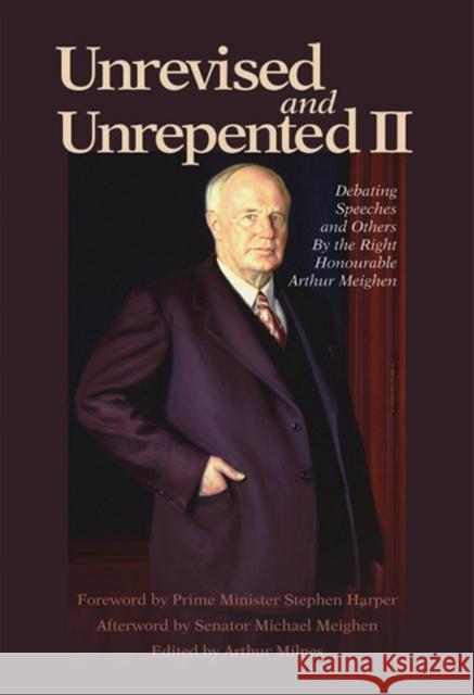 Unrevised and Unrepented II : Debating Speeches and Others Arthur Meighen 9781553392965  - książka