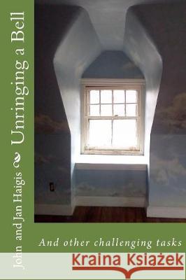 Unringing a Bell John Haigis Jan Haigis 9781546944591 Createspace Independent Publishing Platform - książka