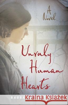 Unruly Human Hearts Barbara Southard 9781647428303 She Writes Press - książka