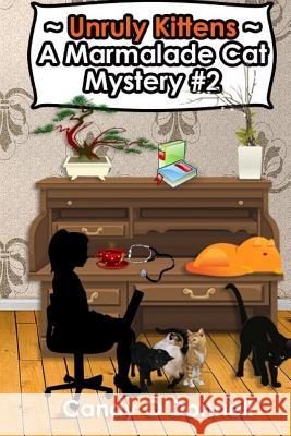 Unruly Kittens: A Marmalade Cat Mystery #2 Candy O'Donnell 9781797007816 Independently Published - książka