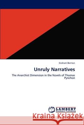 Unruly Narratives Graham Benton 9783659186059 LAP Lambert Academic Publishing - książka