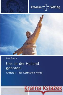 Uns ist der Heiland geboren! Enigma, Quod 9786138367048 Fromm Verlag - książka