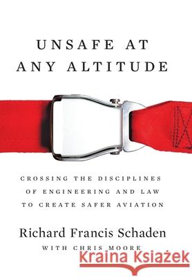 Unsafe at Any Altitude Richard Francis Schaden Chris Moore 9781664167056 Xlibris Us - książka
