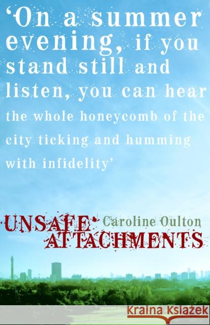 Unsafe Attachments Caroline Oulton 9780099519843 ARROW BOOKS LTD - książka