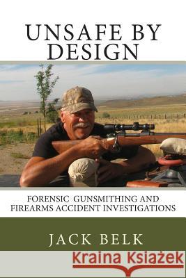 unSafe by Design?: Forensic Firearms Investigations Rogers, Bill 9780692343500 Truth 'n Shootin' Books - książka