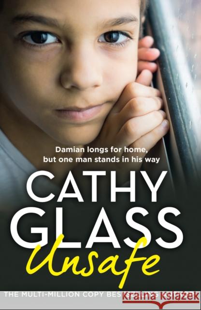 Unsafe: Damian Longs for Home, but One Man Stands in His Way Cathy Glass 9780008640538 HarperCollins Publishers - książka