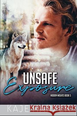 Unsafe Exposure Harper Kaje Harper 9798542020372 Independently published - książka