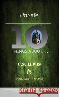 Unsafe: Ten Things About C S Lewis & Evangelism in Narnia Reggie Weems 9781734345261 Great Writing - książka