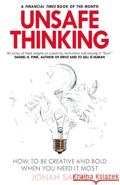 Unsafe Thinking: How to be Creative and Bold When You Need It Most Jonah Sachs 9781847942111 Penguin Books - książka