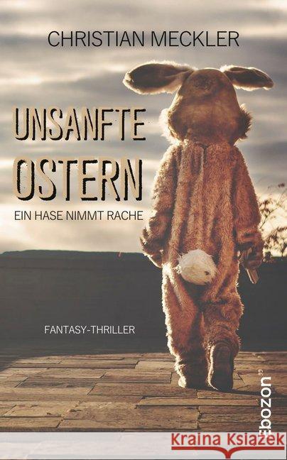 Unsanfte Ostern : Ein Hase nimmt Rache Meckler, Christian 9783959635769 Ebozon Verlag - książka