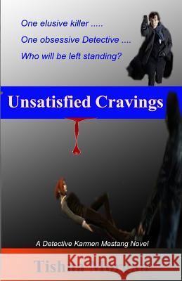 Unsatisfied Cravings Tishna Morgan 9781503220553 Createspace - książka