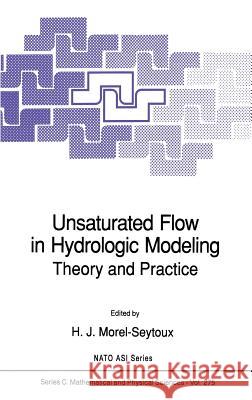 Unsaturated Flow in Hydrologic Modeling: Theory and Practice Morel-Seytoux, H. J. 9780792302117 Kluwer Academic Publishers - książka
