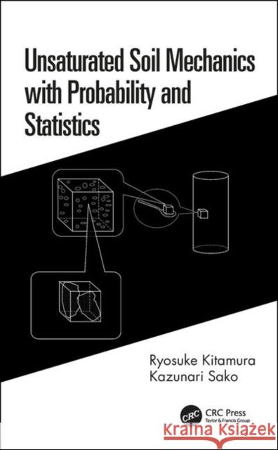 Unsaturated Soil Mechanics with Probability and Statistics Ryosuke Kitamura Kazunari Sako 9781138553682 CRC Press - książka