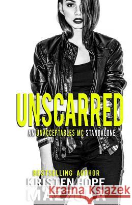 Unscarred: An Unacceptables MC Standalone Romance Kristen Hope Mazzola 9781718112278 Independently Published - książka