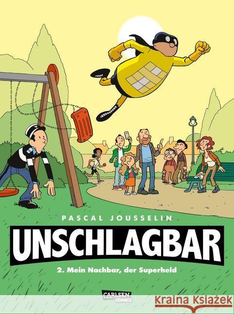 Unschlagbar! - Mein Nachbar, der Superheld Jousselin, Pascal 9783551723482 Carlsen - książka