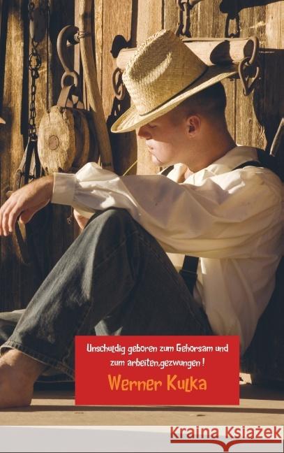 Unschuldig geboren zum Gehorsam und zum arbeiten,gezwungen ! Kulka, Werner 9789462547490 Meinbestseller.de - książka