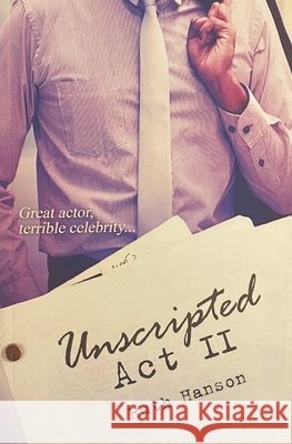 Unscripted Act II Ruth Hanson 9798755092685 Independently Published - książka