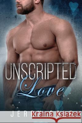 Unscripted Love Jerry Cole 9781709592782 Independently Published - książka