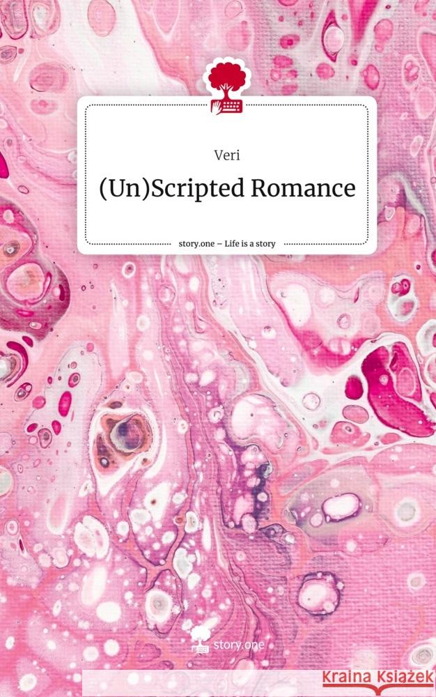 (Un)Scripted Romance. Life is a Story - story.one Veri 9783710848025 story.one publishing - książka
