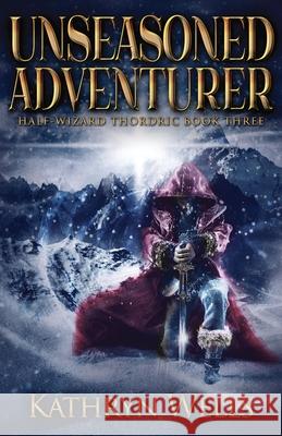 Unseasoned Adventurer Kathryn Wells 9784867519097 Next Chapter - książka