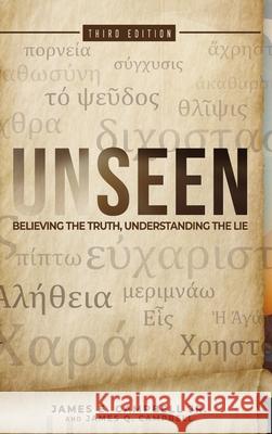 Unseen: Believing the Truth, Understanding the Lie James E Campbell, Jr, James Q Campbell 9798985005424 Unseen, LLC - książka