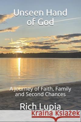 Unseen Hand of God: A Journey of Faith, Family and Second Chances Kevin Devalk Rich Lupia 9781726814201 Independently Published - książka