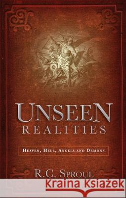 Unseen Realities: Heaven, Hell, Angels and Demons F Sproul 9781845506827  - książka