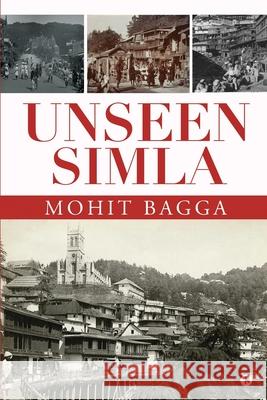 Unseen Simla Mohit Bagga 9781636069340 Notion Press - książka