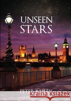 Unseen Stars Peter Bailey 9781304174147 Lulu.com - książka