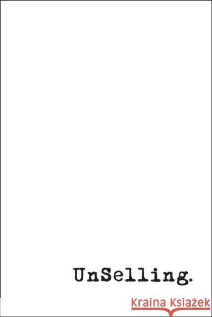 Unselling.: The New Customer Experience Kramer, Alison 9781118943007 John Wiley & Sons - książka