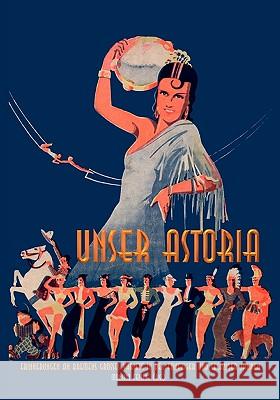 Unser Astoria: Erinnerungen an Bremens großes Varieté in den fünfziger und sechziger Jahren Felsing, Monika 9783837046205 Books on Demand - książka