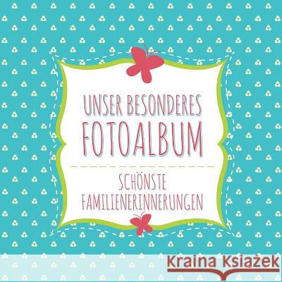 Unser Besonderes Fotoalbum Schonste Familienerinnerungen Speedy Publishing LLC 9781630229818 Speedy Publishing LLC - książka