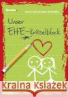 Unser Ehe-Kritzelblock : Notizblock Ackermann-Stoletzky, Karin 9783865064646 Brendow