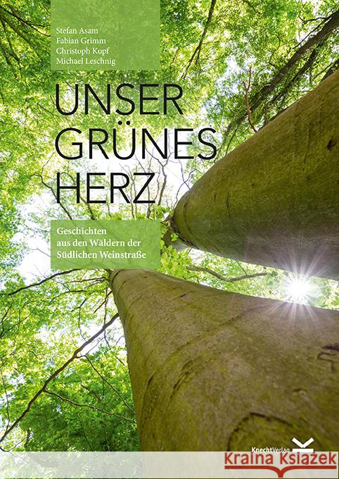 Unser Grünes Herz Asam, Stefan, Grimm, Fabian, Kopf, Christoph 9783939427551 Knecht, Landau - książka