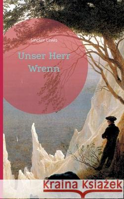 Unser Herr Wrenn Sinclair Lewis 9783755766353 Books on Demand - książka