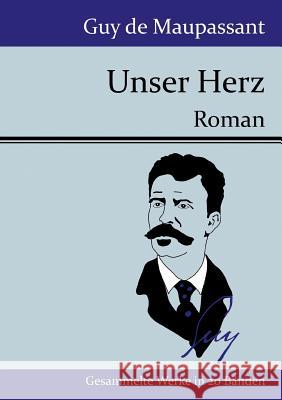 Unser Herz: Roman Guy de Maupassant 9783843077330 Hofenberg - książka