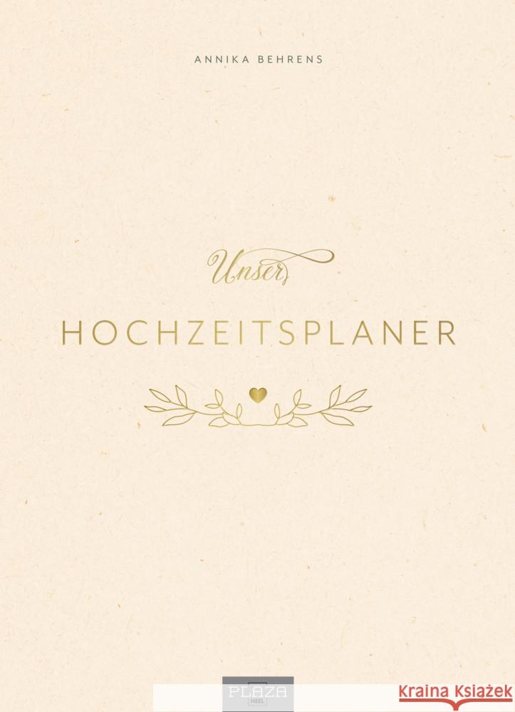 Unser Hochzeitsplaner - Wedding Planer und Erinnerungsalbum Behrens, Annika 9783966648905 Plaza - książka