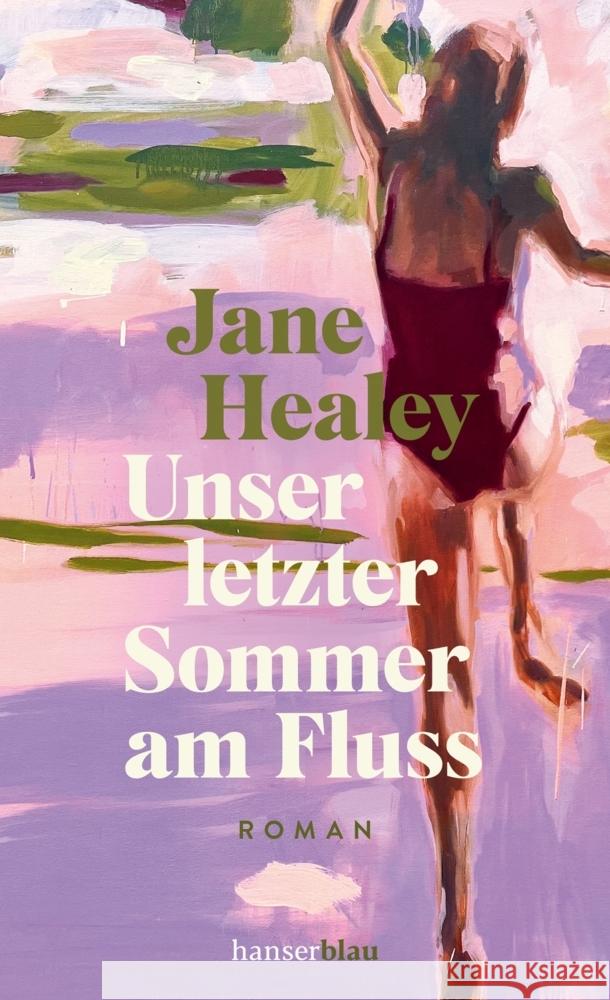 Unser letzter Sommer am Fluss Healey, Jane 9783446274396 hanserblau - książka