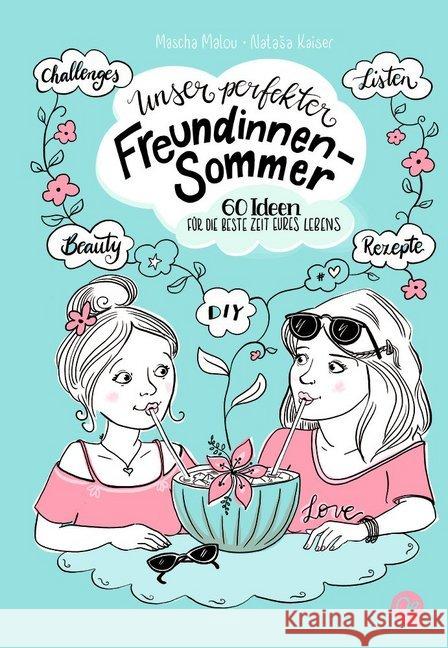 Unser perfekter Freundinnensommer : 60 Ideen für die beste Zeit eures Lebens Malou, Mascha; Matysiak, Mascha 9783841505934 Oetinger Taschenbuch - książka