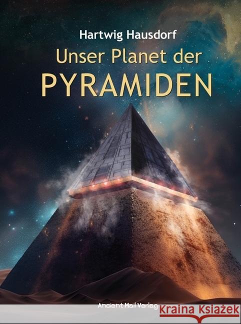 Unser Planet der Pyramiden Hausdorf, Hartwig 9783956523335 Ancient Mail Verlag - książka