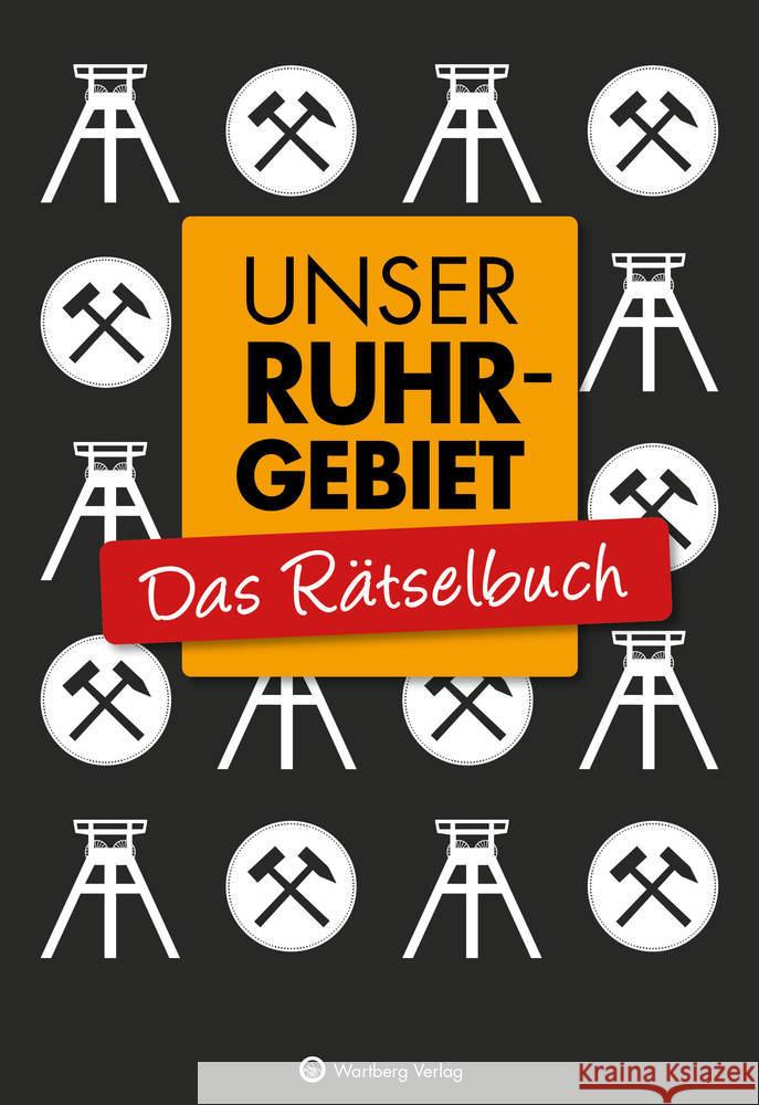 Unser Ruhrgebiet - Das Rätselbuch Berke, Wolfgang; Herrmann, Ursula 9783831333356 Wartberg - książka