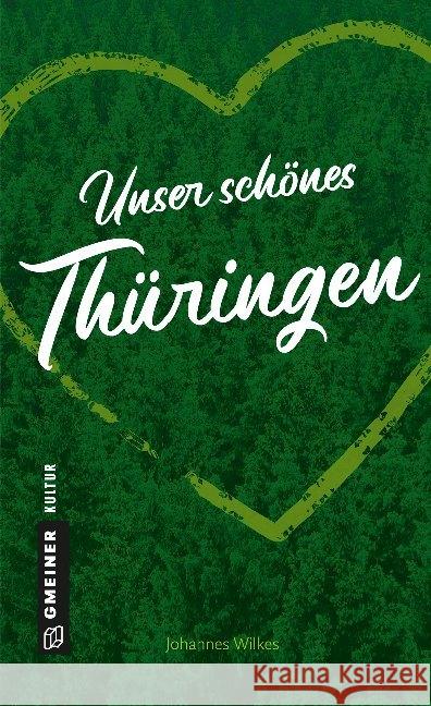 Unser schönes Thüringen Wilkes, Johannes 9783839225370 Gmeiner-Verlag - książka