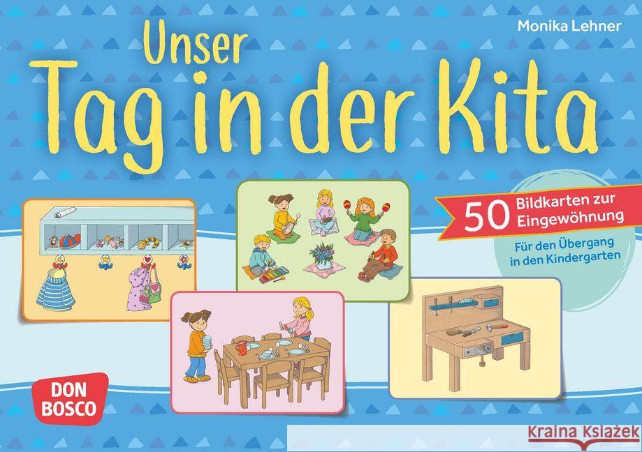Unser Tag in der Kita : 50 Bildkarten zur Eingewöhnung. Für den Übergang in den Kindergarten Lehner, Monika 4260179515293 Don Bosco Medien - książka