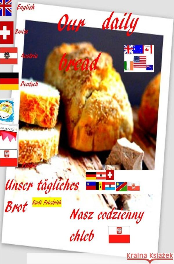 Unser tägliches Brot D A CH Nasz codzienny chleb PL Our daily bread UK Paix, Loup, Glory, Powerful, Friedrich, Rudi 9783754925478 epubli - książka