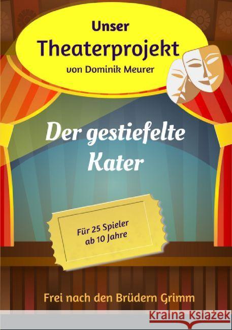 Unser Theaterprojekt, Band 11 - Der gestiefelte Kater Meurer, Dominik 9783745083194 epubli - książka