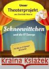 Unser Theaterprojekt, Band 4 - Schneewittchen und die 17 Zwerge Meurer, Dominik 9783741852381 epubli