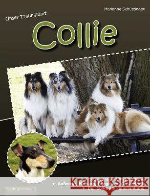 Unser Traumhund: Collie Schützinger, Marianne 9783848205400 Books on Demand - książka