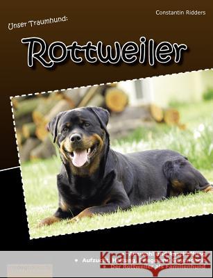 Unser Traumhund: Rottweiler Ridders, Constantin 9783844809152 Books on Demand - książka