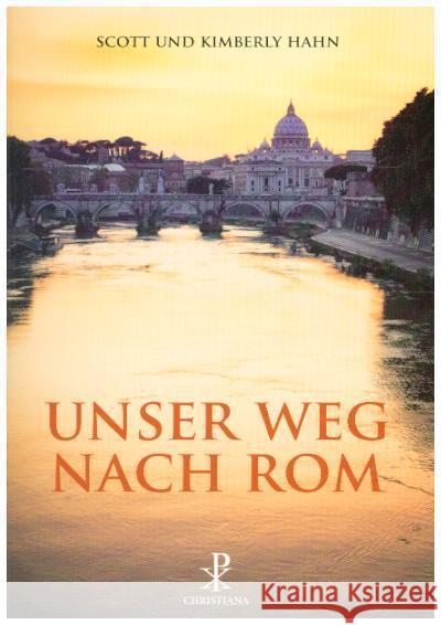 Unser Weg nach Rom Hahn, Scott Hahn, Kimberly  9783717110699 Christiana-Verlag - książka