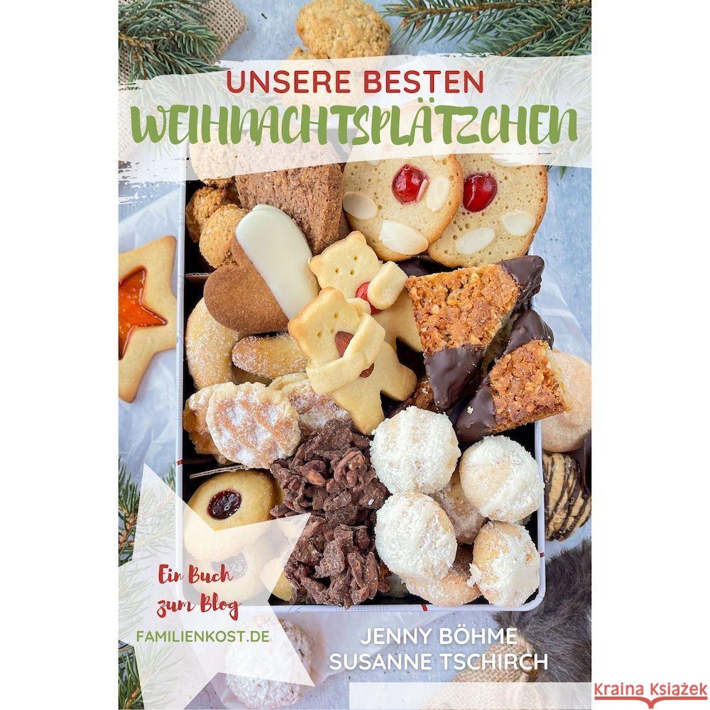 Unsere besten Weihnachtsplätzchen Böhme, Jenny 9783949266065 Familienkost / Böhme - książka